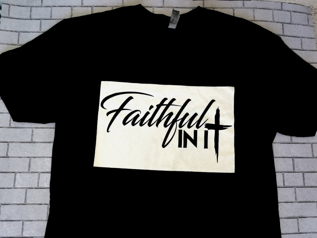 Faithful In It (Black & White)